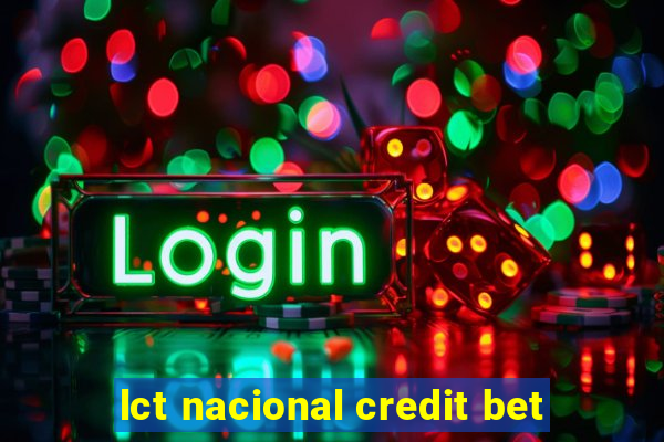 lct nacional credit bet